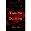 Escape Publishers Trauma Bonding