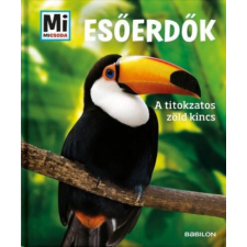  Esőerdők - A titokzatos zöld kincs - Mi micsoda gyermek- és ifjúsági könyv