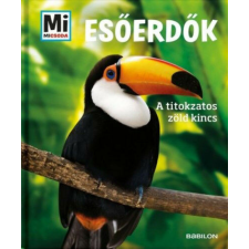 Esőerdők - A titokzatos zöld kincs - Mi micsoda gyermek- és ifjúsági könyv