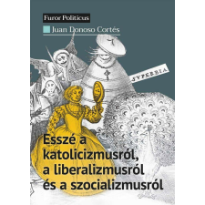 Esszé a katolicizmusról, a liberalizmusról és a szocializmusról történelem