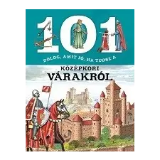 Estelle Talavera - 101 dolog, amit jó, ha tudsz a középkori várakról gyermek- és ifjúsági könyv