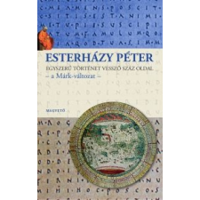 Esterházy Péter Egyszerű történet vessző száz oldal - a Márk-változat regény