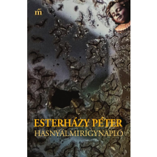 Esterházy Péter ESTERHÁZY PÉTER - HASNYÁLMIRIGYNAPLÓ - ÜKH 2016 ajándékkönyv