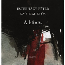 Esterházy Péter, Szüts Miklós ESTERHÁZY PÉTER-SZÜTS MIKLÓS - A BÛNÖS ajándékkönyv