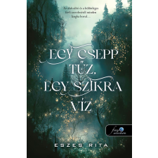 Eszes Rita - Egy csepp tűz, egy szikra víz egyéb könyv