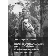 Eszmék és impériumváltások kereszteződésében történelem