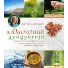 Eszterhai Katalin Akaratunk gyógyereje ajándékkönyv
