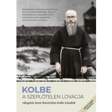Etalon Film Kft. Kolbe - A szeplőtelen lovagja vallás