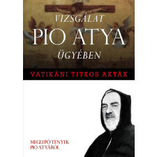 Etalon Film Kft. Vizsgálat Pio Atya ügyében vallás
