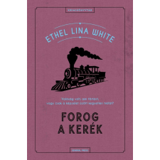Ethel Lina White - Forog a kerék regény