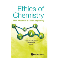 Ethics Of Chemistry: From Poison Gas To Climate Engineering – Tom Borsen idegen nyelvű könyv