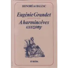 Európa Eugénie Grandet / A harmincéves asszony ANTIKVÁR antikvárium - használt könyv