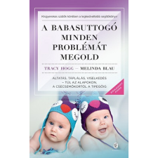 Európa Kiadó A babasuttogó minden problémát megold - Altatás, táplálás, viselkedés - túl az alapokon, a csecsemőkortól a tipegőig életmód, egészség