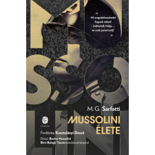 Európa Kiadó Margherita G. Sarfatti - Mussolini élete történelem