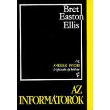 Európa Könyvkiadó Az informátorok - Bret Easton Ellis antikvárium - használt könyv