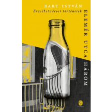 Európa Könyvkiadó Bart István - Elemér utca három regény