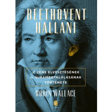 Európa Könyvkiadó Beethovent hallani (9789635043170) szépirodalom