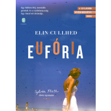 Európa Könyvkiadó Eufória - Sylvia Plath élete nyomán regény