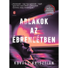 EURÓPA KÖNYVKIADÓ KFT. Ablakok az ébrenlétben - Kovács Krisztián regény
