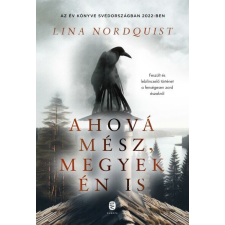 EURÓPA KÖNYVKIADÓ KFT. Ahová mész, megyek én is - Lina Nordquist regény