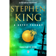 EURÓPA KÖNYVKIADÓ KFT. Stephen King - Varázsló és üveg - A Setét Torony 4. regény