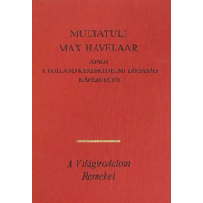 Európa Könyvkiadó Max Havelaar-Avagy a holland kereskedelmi társaság kávéaukciói antikvárium - használt könyv