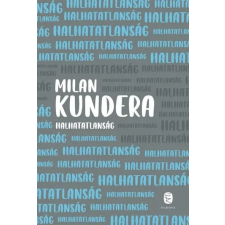 Európa Könyvkiadó Milan Kundera - Halhatatlanság regény