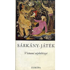 Európa Könyvkiadó Sárkány-játék. Vietnami népköltészet antikvárium - használt könyv