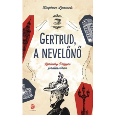 Európa Könyvkiadó Stephen Butler Leacock: Gertrud, a nevelőnő irodalom