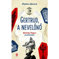 Európa Könyvkiadó Stephen Leacock - Gertrud a nevelőnő szórakozás