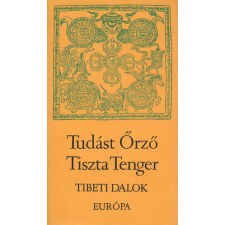 Európa Könyvkiadó Tudást Őrző Tiszta Tenger (Tibeti dalok) antikvárium - használt könyv