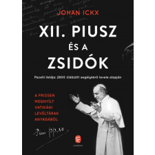 Európa Könyvkiadó XII. Piusz és a zsidók - Pacelli listája: 2800 üldözött segélykérő levele alapján történelem