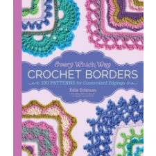  Every Which Way Crochet Borders – Edie Eckman idegen nyelvű könyv