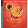 Evésről, ivásról és az életről - Főzzünk érzékeink örömére: 89 recept különleges alkalmakra