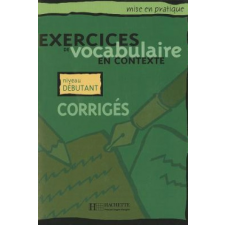Exercices de vocabulaire en contexte niveau Débutant klíč – R. Eluerd idegen nyelvű könyv