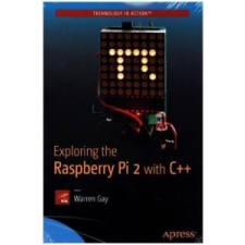  Exploring the Raspberry Pi 2 with C++ – Warren Gay idegen nyelvű könyv