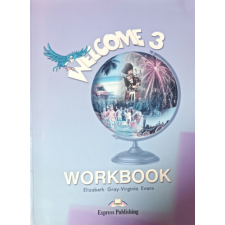 Express Publishing Welcome 3 - Workbook - Virginia Evans- Elizabeth Gray antikvárium - használt könyv