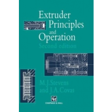  Extruder Principles and Operation – M.J. Stevens,J.A. Covas idegen nyelvű könyv