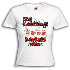  Ez a karácsonyi kávézós pólóm - Karácsonyi Női Póló női póló