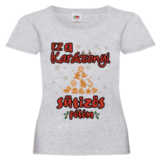  Ez a karácsonyi sütizős pólóm - Karácsonyi Női Póló