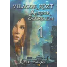 Ez Van Kiadó Világok közt 1. - Kardok, Szerelem (B) regény