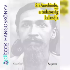 EzVan Sri Aurobindo avagy a tudatosság kalandja I. kötet egyéb e-könyv