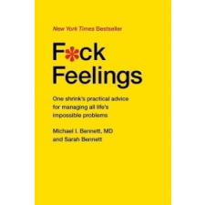 F*ck Feelings – Michael I. Bennett,Sarah Bennet idegen nyelvű könyv