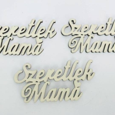  Fa &quot;Szeretlek Mama&quot; felirat 9,5cm krém dekorációs kellék