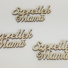 Fa &quot;Szeretlek Mama&quot; felirat 9,5cm natúr dekorációs kellék