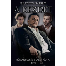 Fabbro, Giuditta FABBRO, GIUDITTA - A KEZDET - BÉRGYILKOSSÁG OLASZ MÓDRA I. RÉSZ irodalom