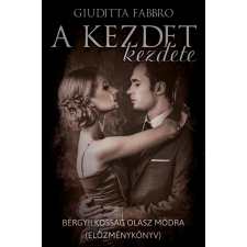 ﻿Fabbro, Giuditta Giuditta Fabbro - A kezdet kezdete regény