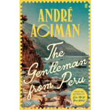 Faber and Faber Ltd. The Gentleman From Peru | André Aciman egyéb könyv