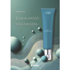 Fábián Elza - Lélekalapozó vállalkozás életmód, egészség