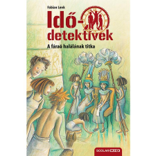 Fabian Lenk A fáraó halálának titka (Idődetektívek 11.) 2. kiadás gyermek- és ifjúsági könyv
